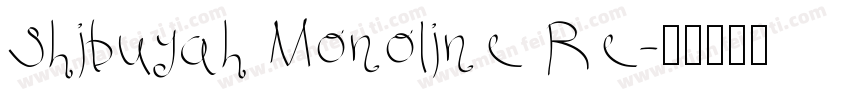 Shibuyah Monoline Re字体转换